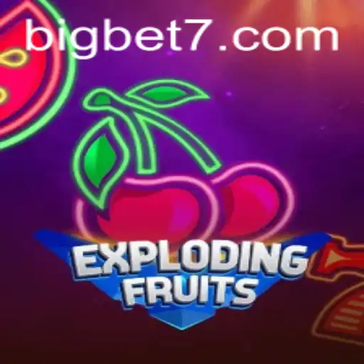ExplodingFruits: A Thrilling Adventure in the World of Big Bets